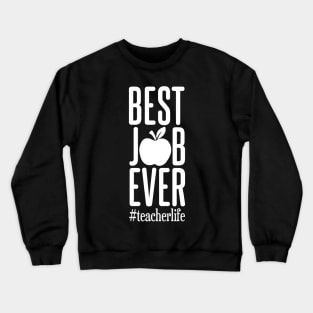 Best Job Ever Teacher Life Crewneck Sweatshirt